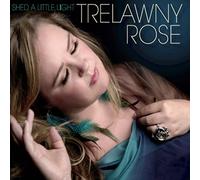 Trelawny Rose - Shed A Little Light
