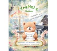 TreMaLe Methode «Schritte zur Meisterschaft» | Ensembles und Stücke für Klavier: Klavierlehrbuch für Anfänger im Alter von 5-10 Jahren | 25 Stücke + Bonusstück, 25 Übungen | Strukturierter Lehrplan