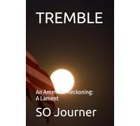 TREMBLE: An American Reckoning: A Lament