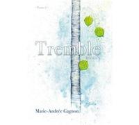 TREMBLE Tome 3. Marie-andree gagnon (Auteur)
