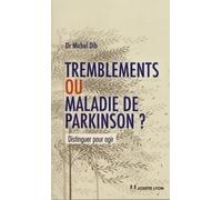 Tremblements ou maladie de Parkinson ? Distinguer pour agir - Michel Dib - Josette Lyon - broché - Scolaire / Universitaire