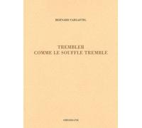 Trembler comme le souffle tremble