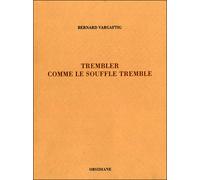 Trembler comme le souffle tremble