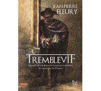 Tremblevif Quand les Solognots faisaient trembler le royaume de France - Jean-Pierre Fleury - La Bouinotte - broché - Roman