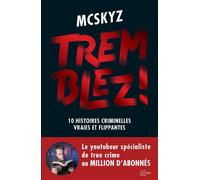 Tremblez ! 10 histoires criminelles vraies et flippantes - McSkyz - Dark Side - broché - Essai