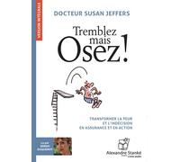 Tremblez mais osez ! 1 CD audio, Transformez la peur et l'indécision en assurance et en action - Susan Jeffers - Stanke Alexandre - Texte lu (CD) - Textes lus CD