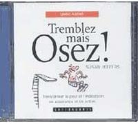 Tremblez Mais Osez!