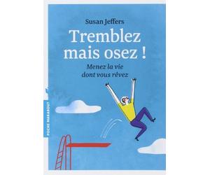TREMBLEZ MAIS OSEZ de Susan Jeffers (2 mai 2013) Poche