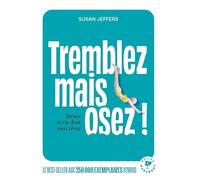 Tremblez mais osez ! – Menez la vie dont vous rêvez – Marabout