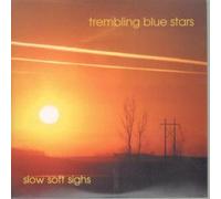 Trembling Blue Stars - Slow Soft Sighs [Import]