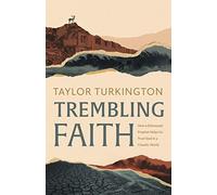 Trembling Faith: How a Distressed Prophet Helps Us Trust God in a Chaotic World