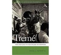 Treme: Race and Place in a New Orleans Neighborhood Crutcher, Michael E. (Auteur)