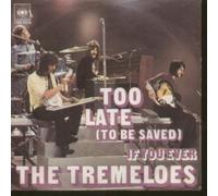 TREMELOES - TOO LATE 7 INCH (7" 45) GERMAN CBS 1971
