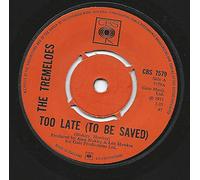 Tremeloes - Tremeloes Too Late 7" CBS 7579 VG/VG 1971 picture sleeve, German pressing