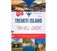 TREMITI ISLAND TRAVEL GUIDE 2025: Sail into crystal horizons, hike untouched trails, and indulge in Mediterranean serenity