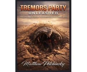 Tremors Party Unleashed: The Ultimate Guide to a Graboids Birthday Bash