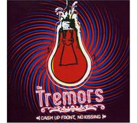 Tremors,The - Cash Up Front, No Kissing [Import]