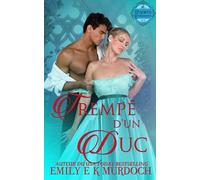 Trempé d'un Duc: Un roman d'amour de la Régence