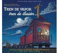 Tren De Vapor, Tren De Ilusión (Steam Train, Dream Train Spanish Language Edition)