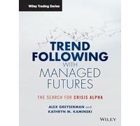 Trend Following with Managed Futures by Kathryn Kaminski Alex Greyserman - Kathryn Kaminski (Auteur)