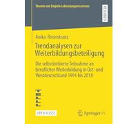 Trendanalysen zur Weiterbildungsbeteiligung: Die selbstinitiierte Teilnahme an beruflicher Weiterbildung in Ost- und Westdeutschland 1991 bis 2018