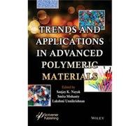 Trends and Applications in Advanced Polymeric Materials Trends and Applications in Advanced Polymeric Materials (Auteur)