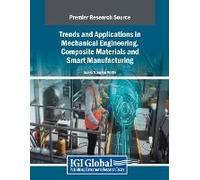 Trends And Applications In Mechanical Engineering, Composite Materials And Smart Manufacturing