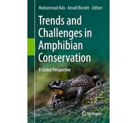 Trends and Challenges in Amphibian Conservation: A Global Perspective