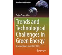 Trends and Technological Challenges in Green Energy: Selected Papers from ICGET 2023