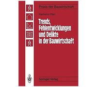 Trends, Fehlentwicklungen Und Delikte In Der Bauwirtschaft