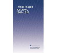 Trends in adult education, 1969-1984