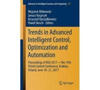 Trends in Advanced Intelligent Control, Optimization and Automation - [Version Originale] Janusz Kacprzyk, Wojciech Mitkowski, Krzysztof Oprzedkiewicz, Pawel Skruch (Auteur)