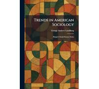 Trends in American Sociology: Harper's Social Science Series