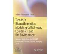 Trends In Biomathematics: Modeling Cells, Flows, Epidemics, And The Environment