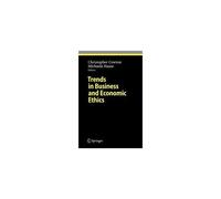 Trends In Business And Economic Ethics