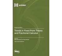 Trends in Fixed Point Theory and Fractional Calculus