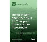 Trends In Gpr And Other Ndts For Transport Infrastructure Assessment
