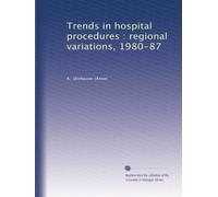 Trends in hospital procedures : regional variation