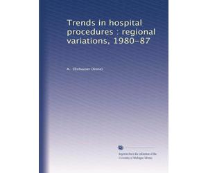 Trends in hospital procedures : regional variation