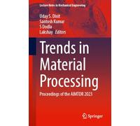 Trends in Material Processing: Proceedings of the Aimtdr 2023