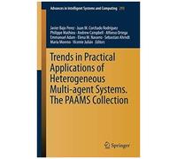 Trends In Practical Applications Of Heterogeneous Multi-Agent Systems. The Paams Collection