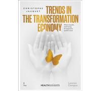Trends in the Transformation Economy: Where Health, Well-being & Happiness Matter Most