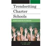 Trendsetting Charter Schools Gary J Schmitt, Cheryl Miller (Auteur)
