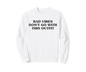 Trendy Apparel Bad Vides Don't Go with This Outfit Bold Text Sweatshirt