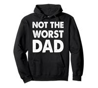 Trendy Apparel Father's Day Not The Worst Dad Large Text Sweat à Capuche