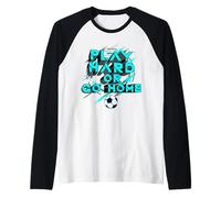 Trendy Apparel Play Hard Or Go Home Inspirational Quote Manche Raglan