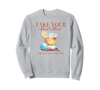 Trendy Apparel Take Your Best Shot The par Then Bar Life Sweatshirt