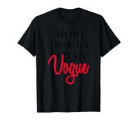 Trendy More Issues Than Vogue T-Shirt