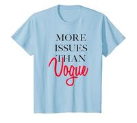 Trendy More Issues Than Vogue T-Shirt, Enfant, Bleu Céleste, 4 Ans