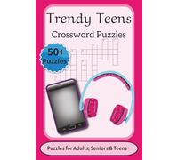 Trendy Teens Crossword Puzzle Book: Crossword Puzzles with Easy to Read Print about Trends, Teens, Fashion and More. 6x9 inches, 120 pages, 50+ ... for Adults, Teens, Holidays, and Free Times